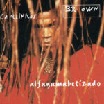 Carlinhos Brown Alfagamabetizado