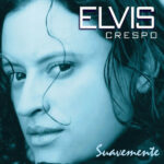 Elvis crespo suavemente