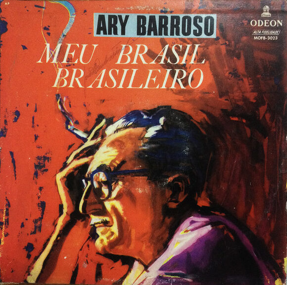 Ary Barroso meu Brasil